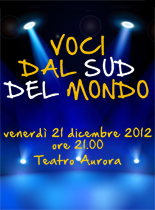 Voci dal Sud del mondo - 21 dicembre 2012 ore 21, Teatro Aurora, Marghera